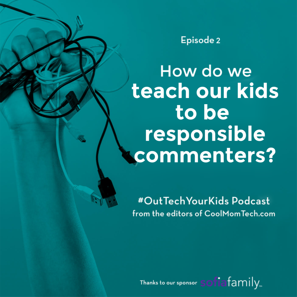 How do we teach our kids to be responsible commenters? | Out Tech Your Kids offers terrific tips for parents in under 15 minutes